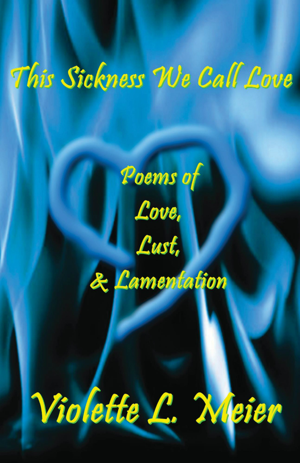 THIS SICKNESS WE CALL LOVE front cover 09-19-2020